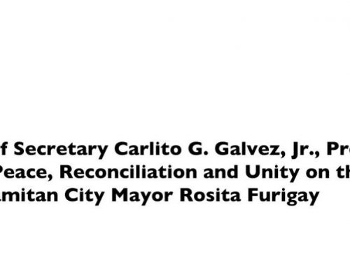 Statement of Secretary Carlito G. Galvez, Jr., Presidential Adviser on Peace, Reconciliation and Unity on the shooting of former Lamitan City Mayor Rosita Furigay | 27 July 2022