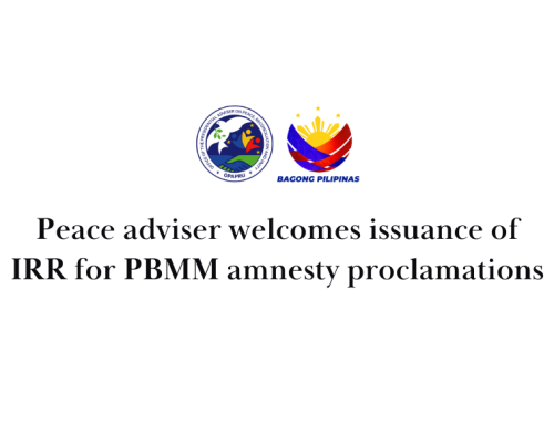Peace adviser welcomes issuance of IRR for PBMM amnesty proclamations